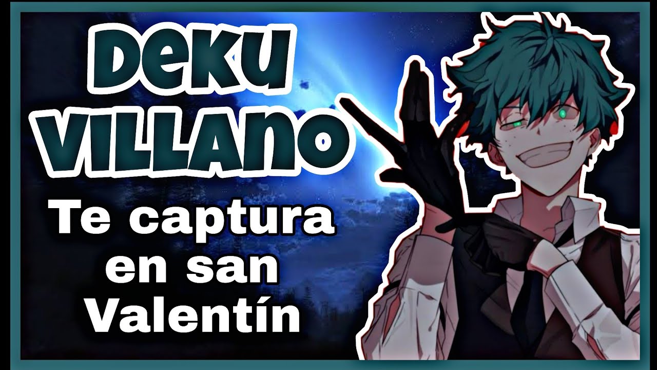 DEKU VILLANO te captura en SAN VALENTÍN||Especial de san Valentín ❤️