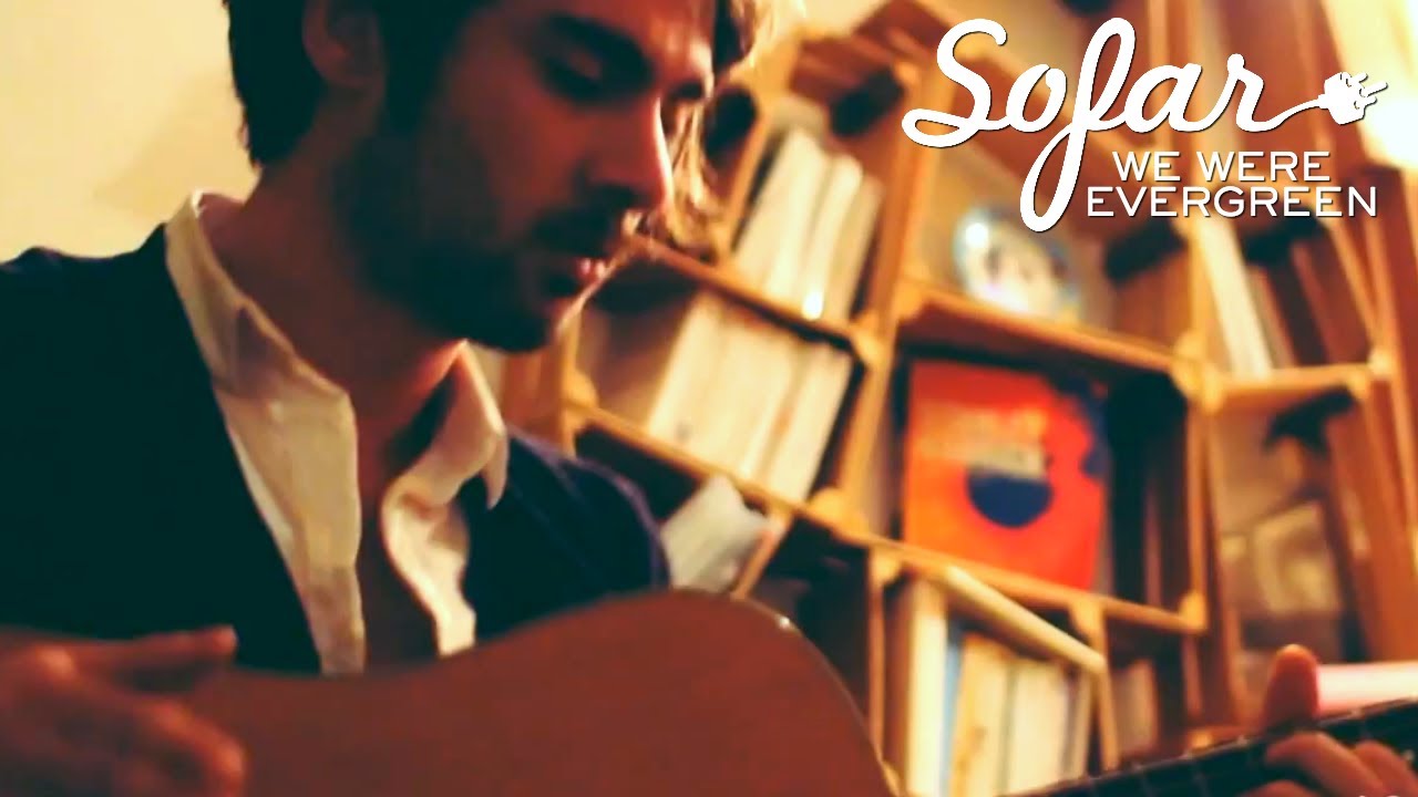 We Were Evergreen - Kilmore's End | Sofar Paris