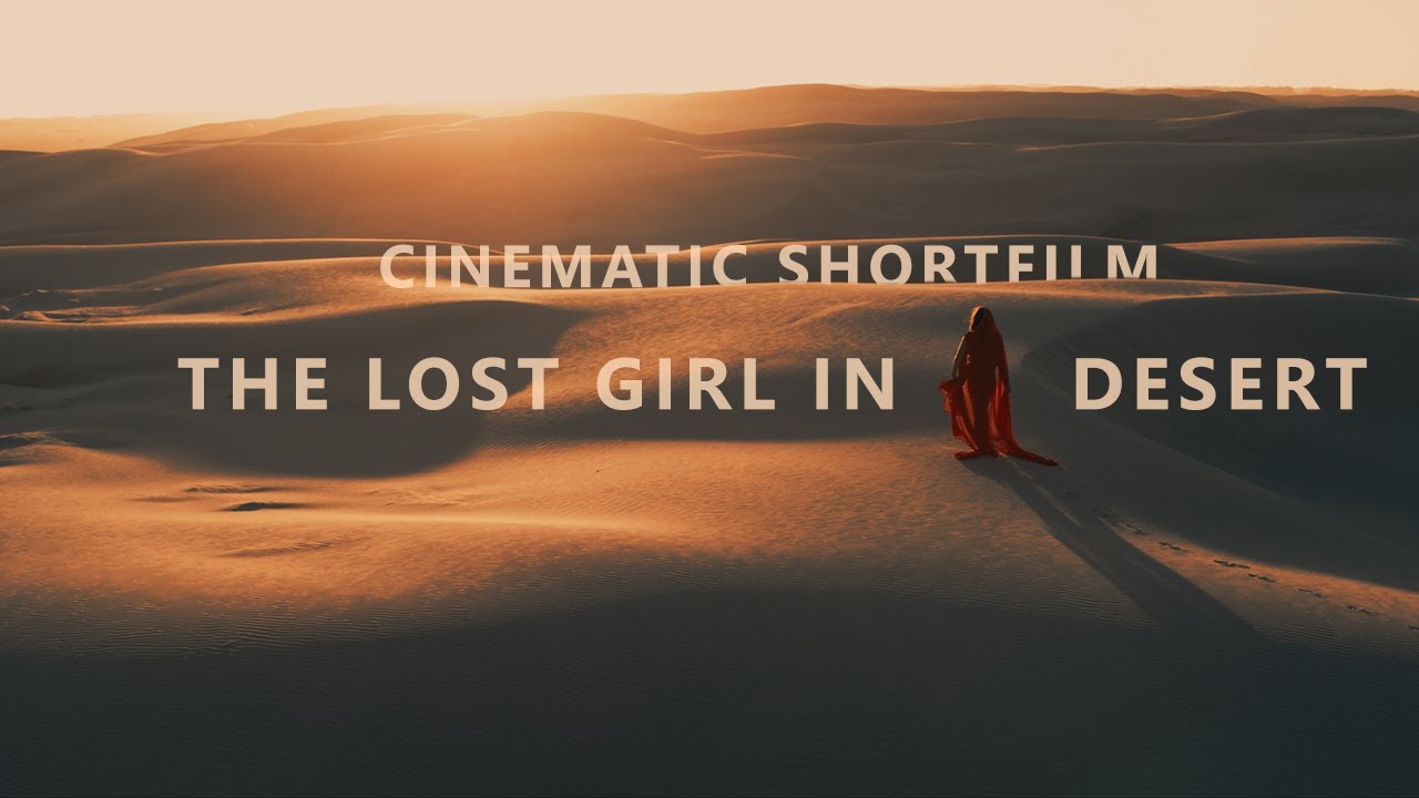 The Lost Girl in Desert - Cinematic Short film