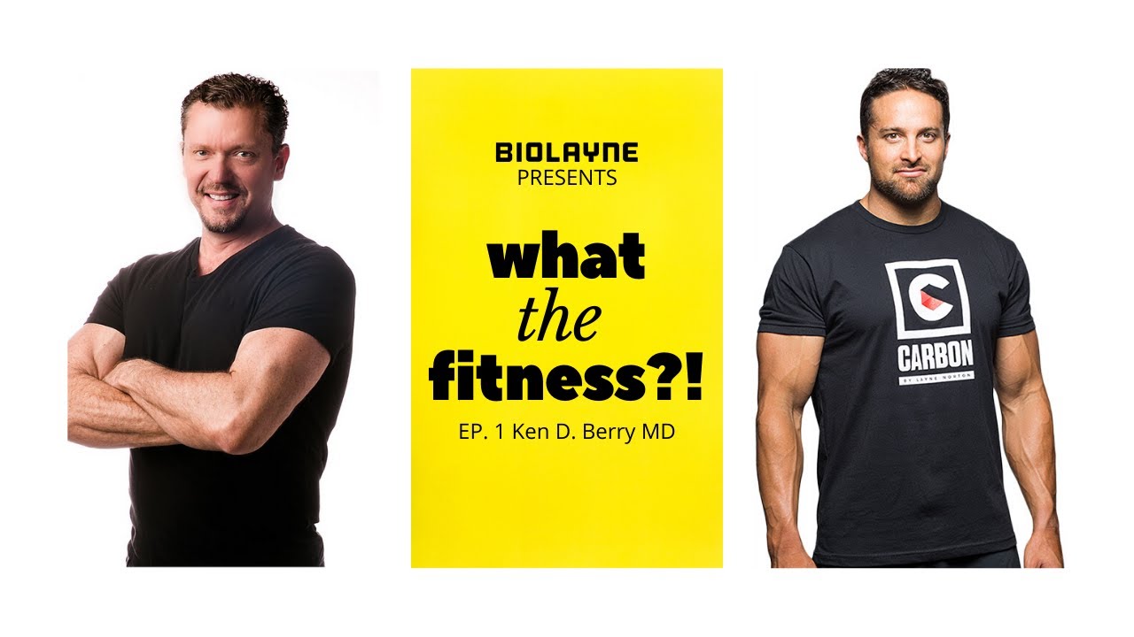 What The Fitness?! EP. 1 - Ken D. Berry MD