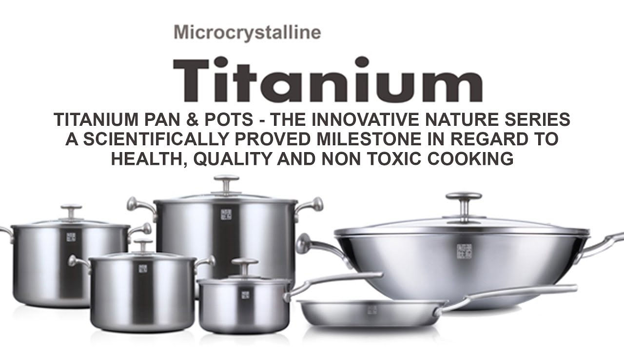 MICROCRYSTALLINE TITANIUM PAN AND POTS - THE INNOVATIVE NATURE SERIES | IndieKickZone *