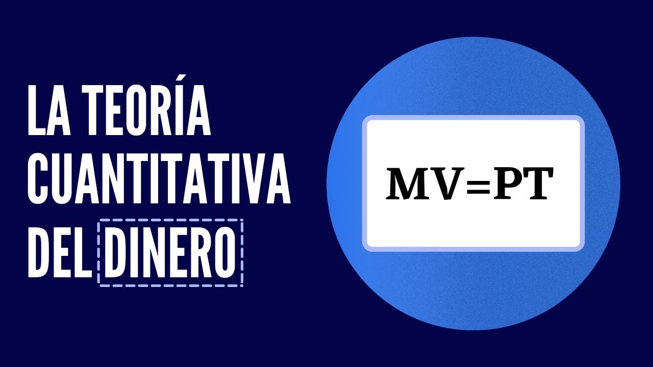 La teoría cuantitativa del Dinero