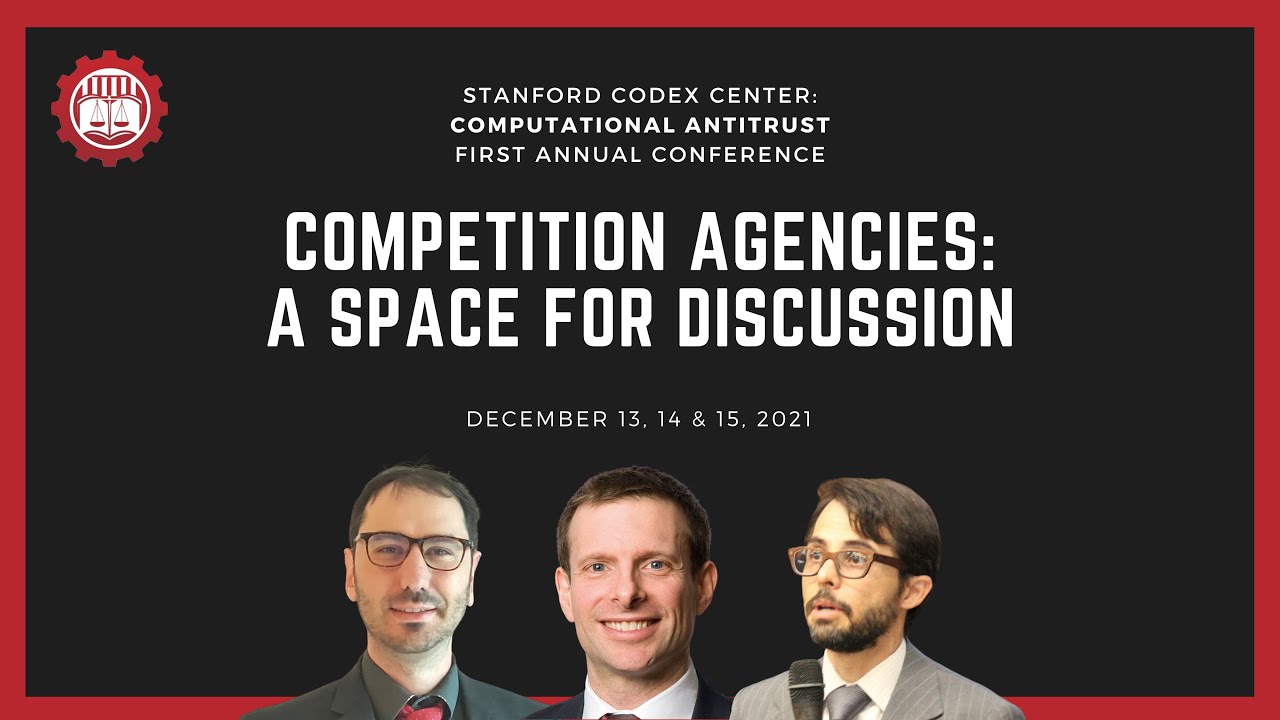 Conference 2021: Competition Agencies: A Space For Discussion (Stanford Law)