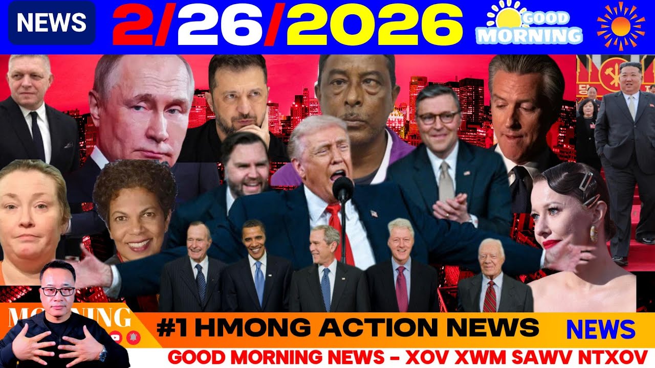 2/26/2026 (AM)🎯THAI-CAMBODIA, NKOREA HAWV MEKAS, ROG UKRAINE, TRUMP LUB NTUJ TXAWV LUB NTUJ TIAG