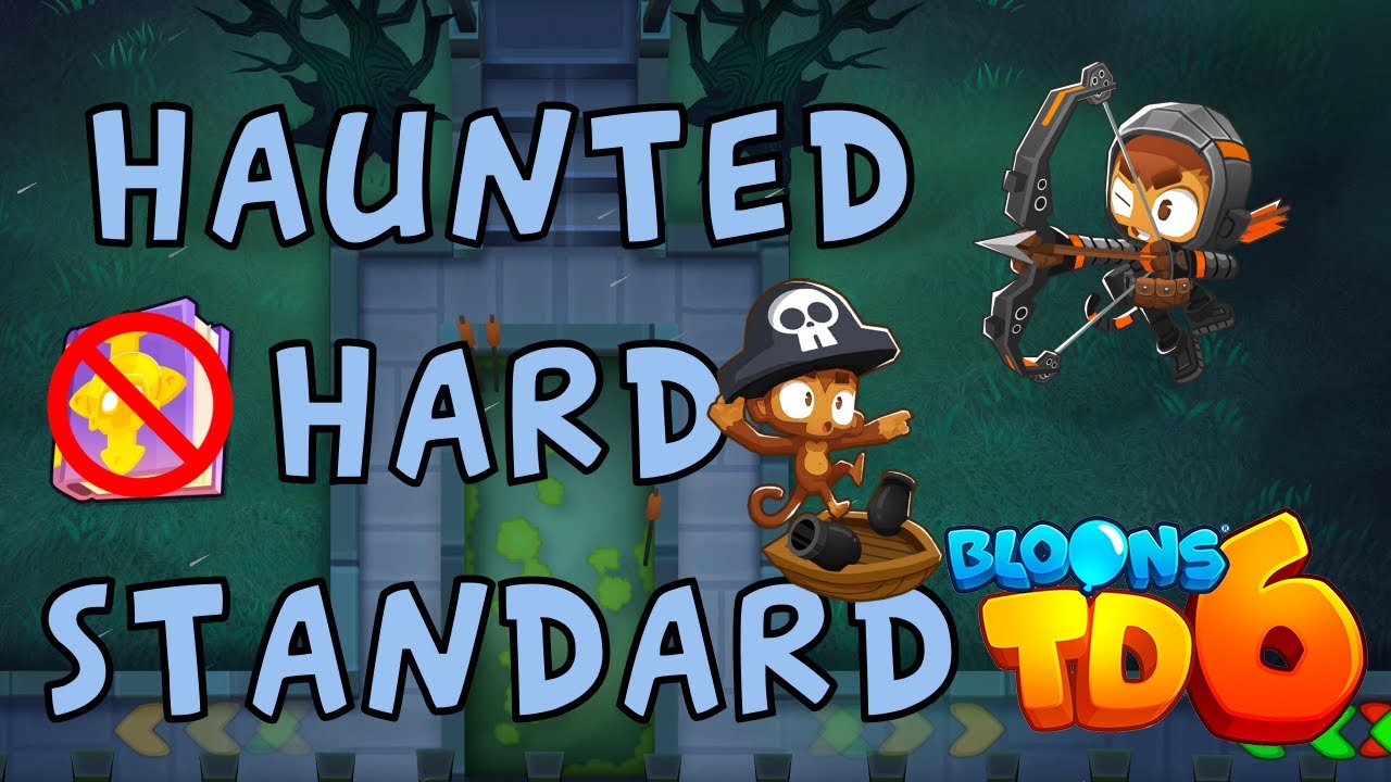 Bloons TD 6 | Haunted Hard Standard | No MK No Powers Used | Walkthrough / Strategy