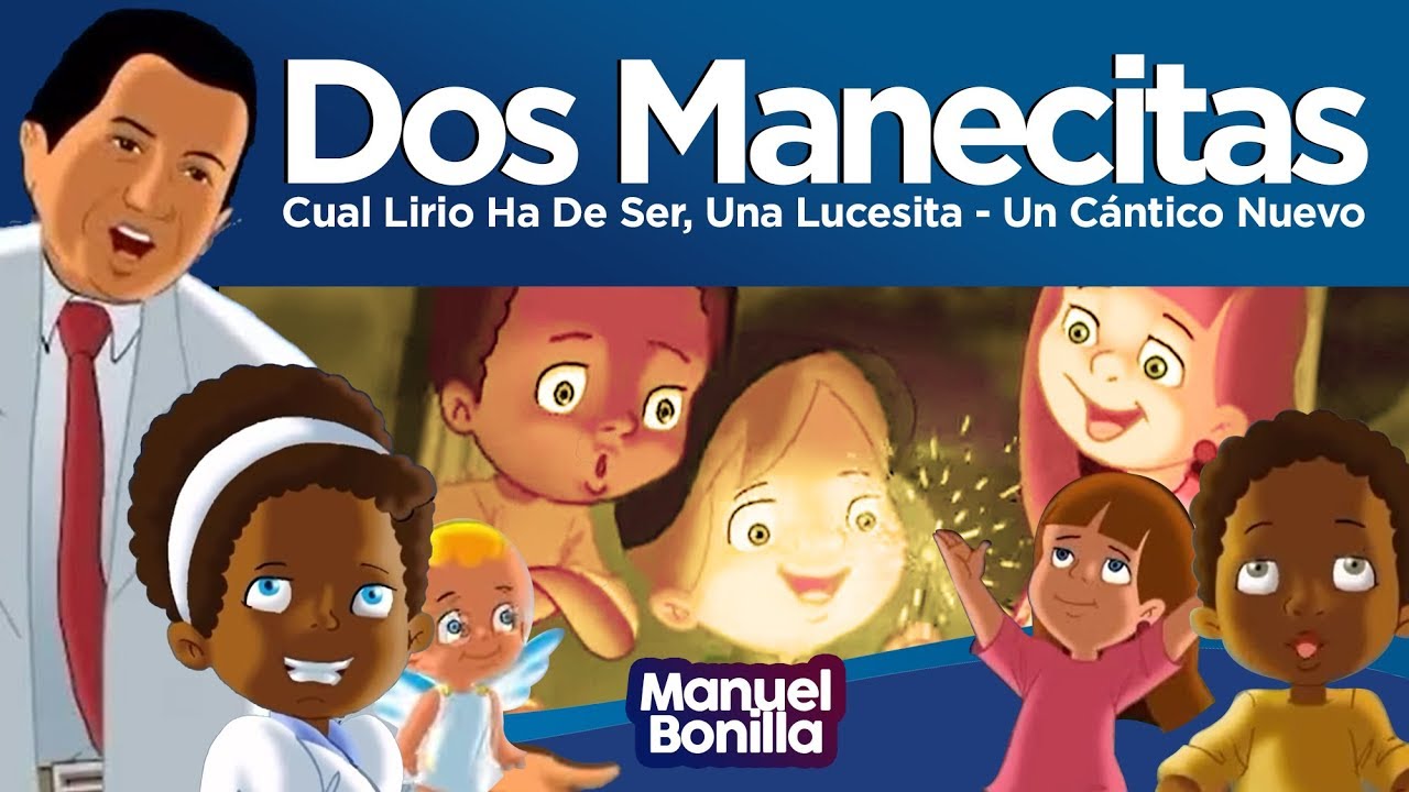 Manuel Bonilla - Dos Manecitas, Cual Lirio Ha De Ser, Una Lucesita (Un Cántico Nuevo)