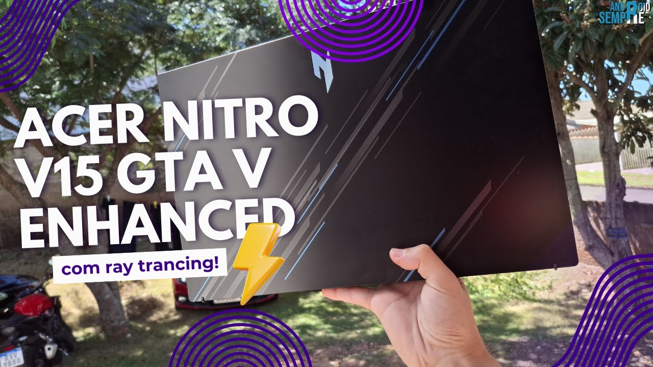 NOTEBOOK ACER NITRO V15 (i5 13420H) RTX 3050 (GTA V ENHANCED COM RAY TRACING) RODA BEM ?