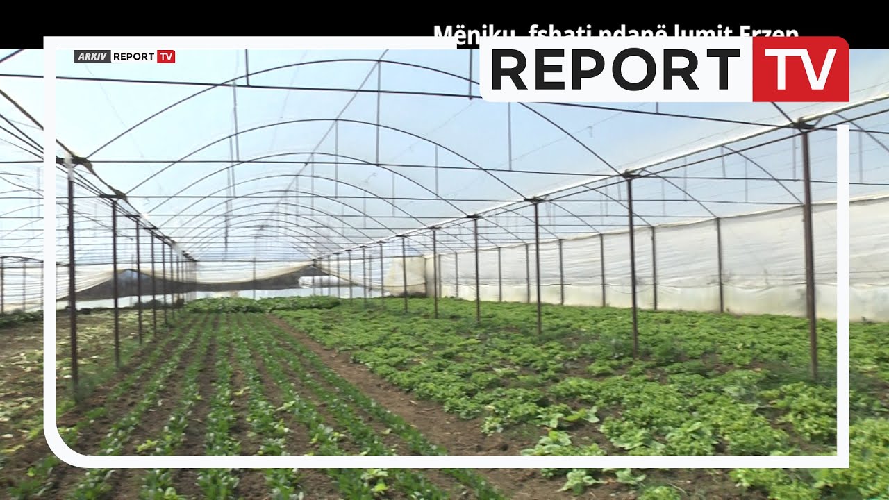 Report Tv, Veri Jug - Mëniku, fshati ndanë lumit Erzen (10.04.2022)