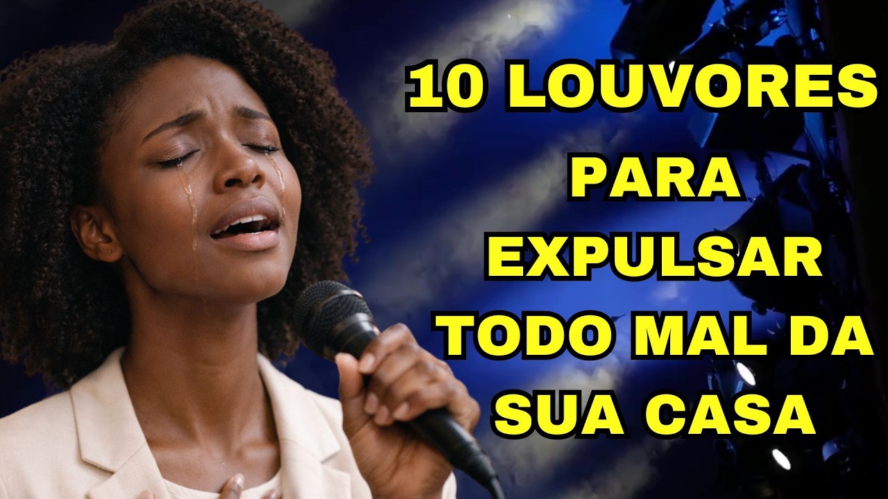 10 Louvores Para Expulsar Todo Mal da Sua Vida - Top Gospel 2026 | Músicas Evangélicas Poderosas