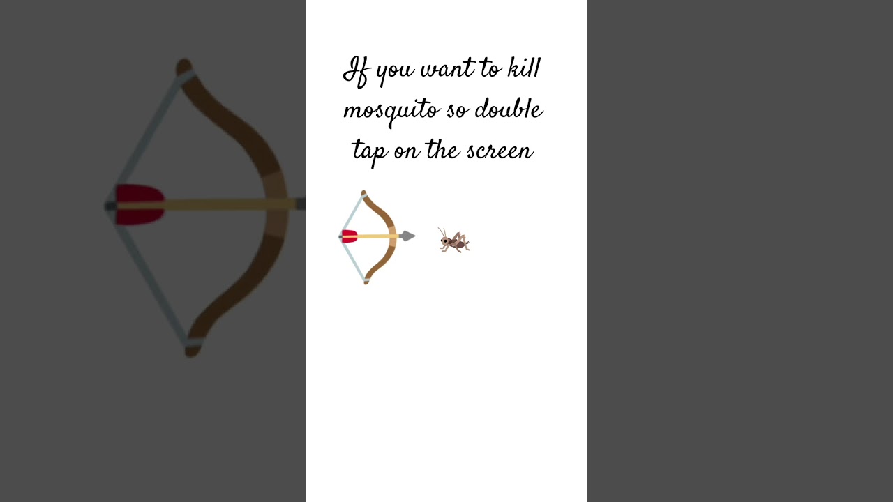 please if you want to kill mosquito so double tap on the screen