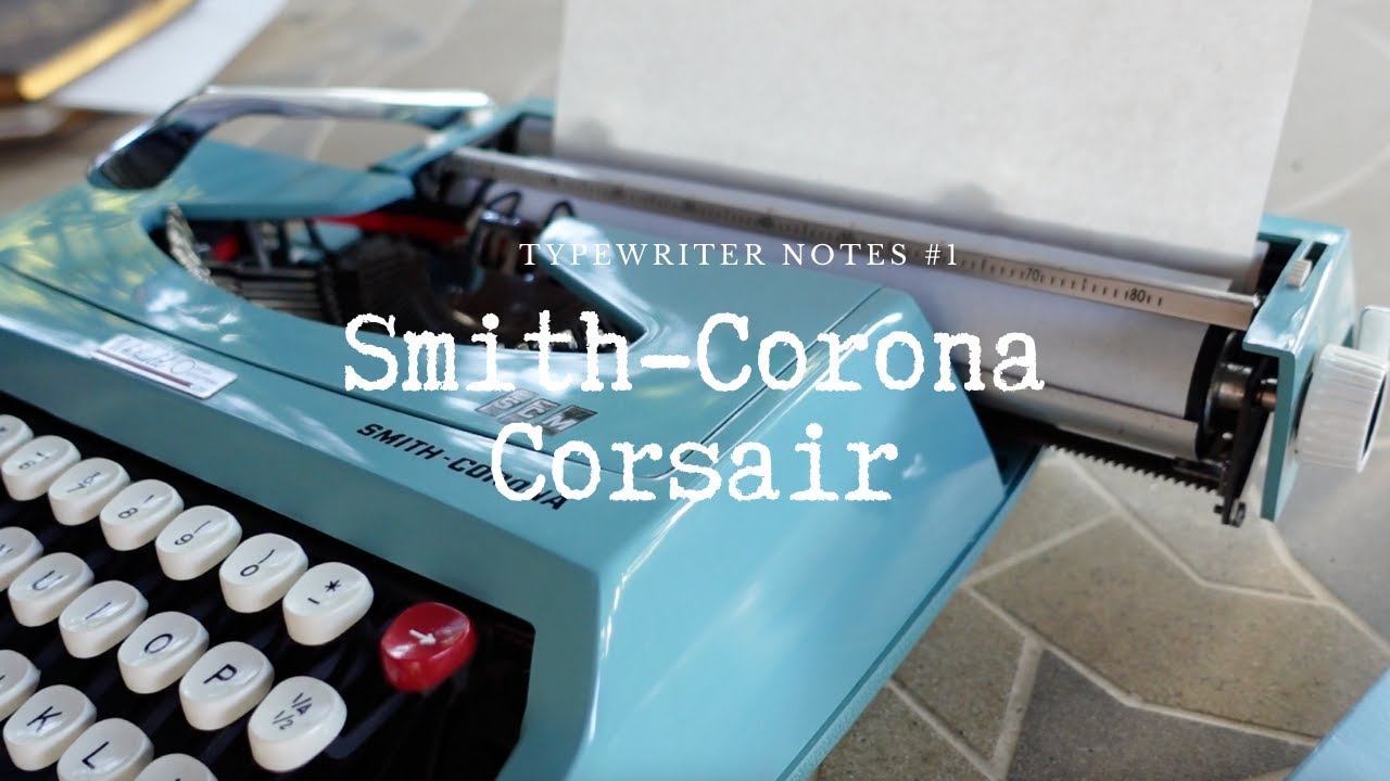 Typewriter Notes #1 | Smith-Corona Corsair