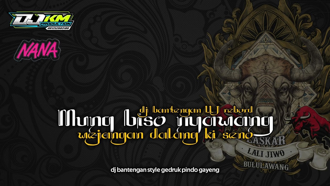DJ BANTENGAN ❗MUNG BISO NYAWANG x WEJANGAN DALANG KI SENO(LASKAR LALI JIWO)RemixBy:@DJKMproductionn