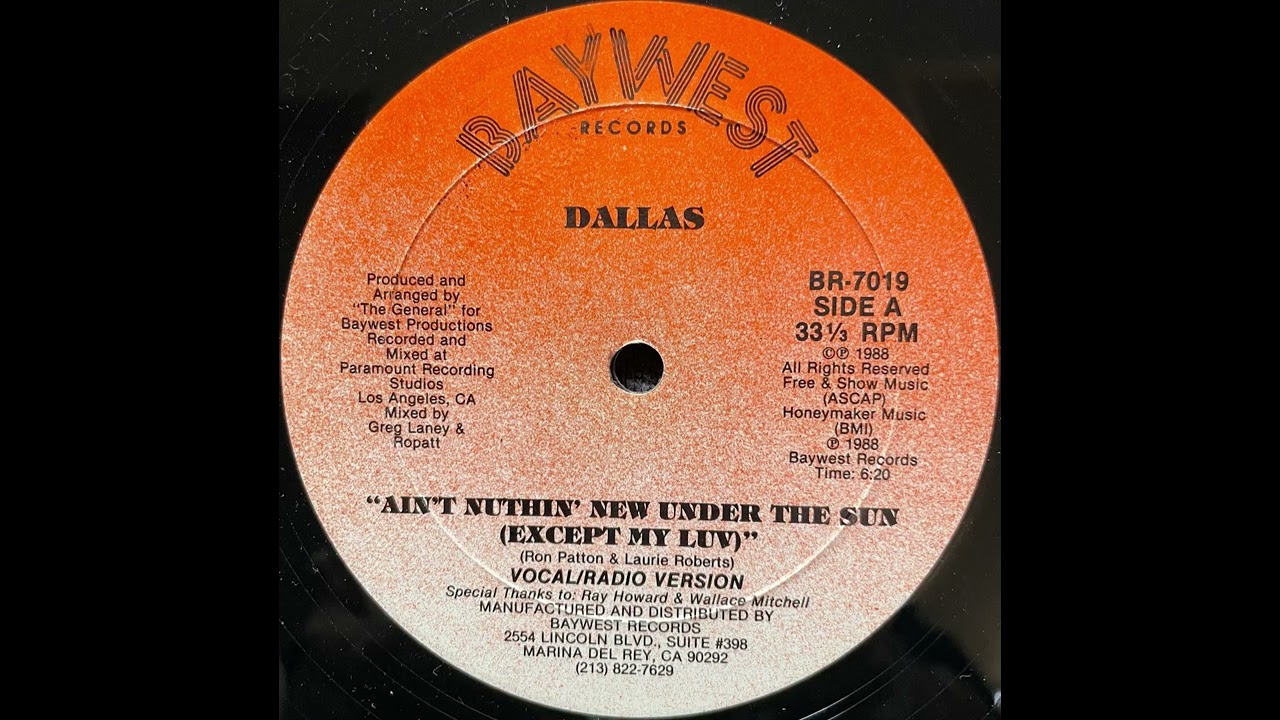 Dallas - Ain’t Nuthin’ New Under The Sun (Except My Luv)