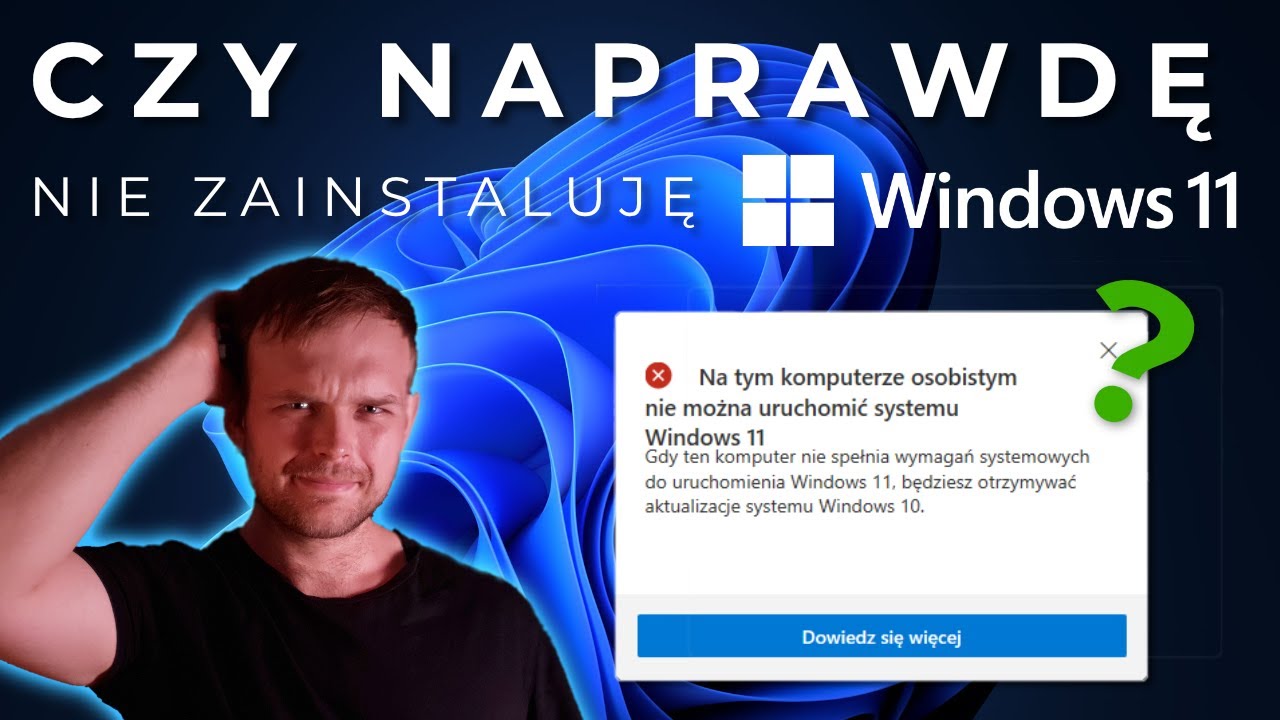 Czy na pewno będę m&oacute;gł/mogła zainstalować Windows 11 i dlaczego tak/nie?