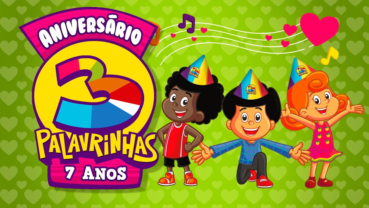 Aniversário de 7 anos do 3 Palavrinhas + Lançamento Volume 6 - #FiqueemCasa e #Comemore com a gente!