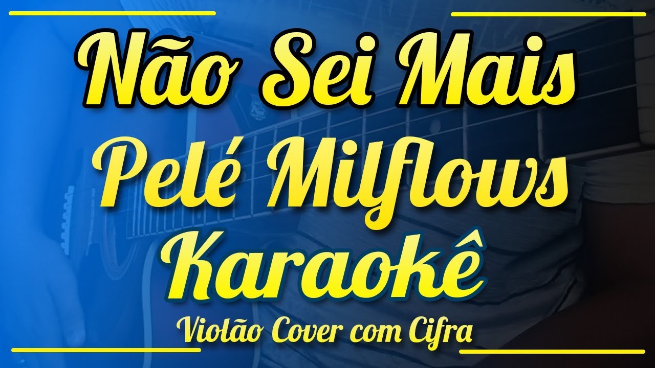 Damassaclan | Pelé Milflows - Não Sei Mais - Karaokê ( Violão cover com cifra )