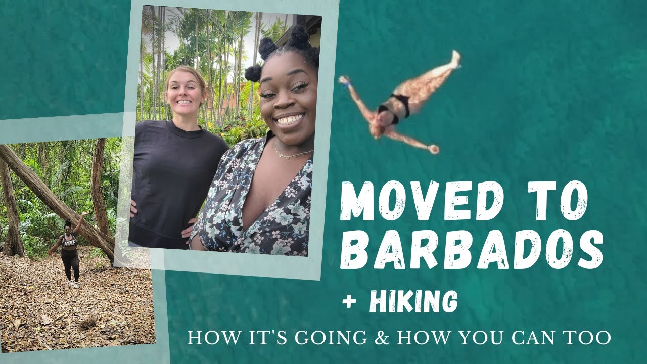 Moved From UK to Barbados & Here's How You Can Too (ft. hiking bonus)