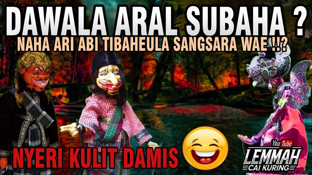 DAWALA ARAL SUBAHA ? WAYANG GOLEK BODOR ASEP SUNANDAR SUNARYA