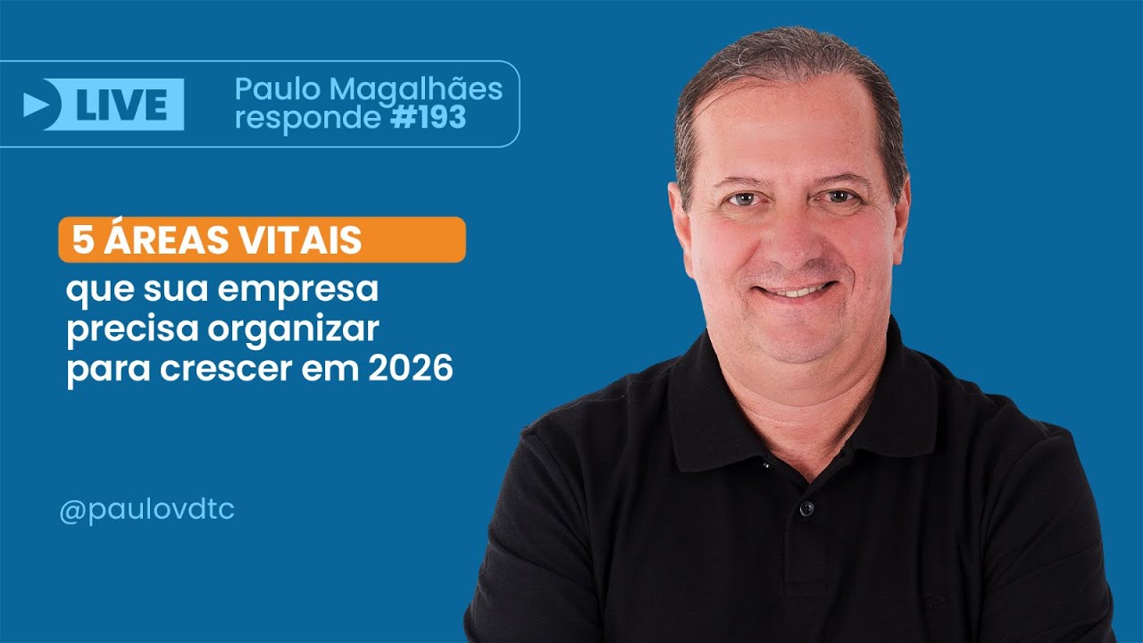 Paulo Magalhães Responde #193 5 áreas vitais para organizar na sua empresa para crescer em 2026