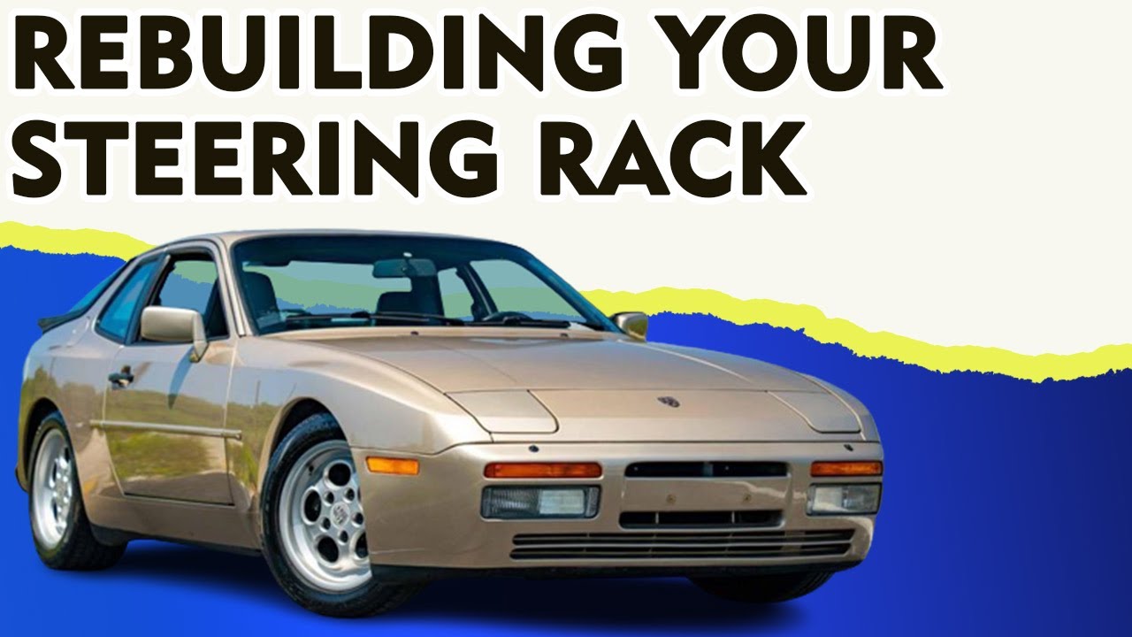 Porsche 944 Turbo Steering Rack Rebuild (1986 - 1989)