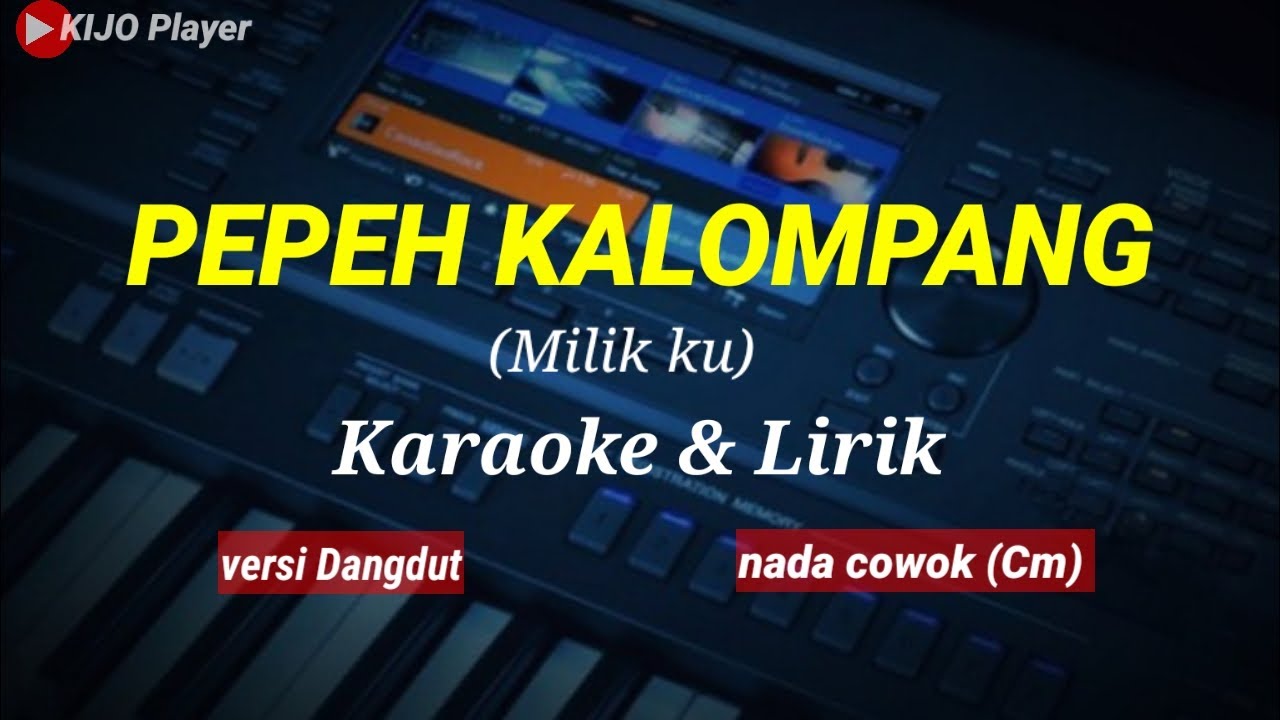 PEPEH KALOMPANG || Milikku || Karaoke & lirik || versi dangdut || nada cowok(Cm)