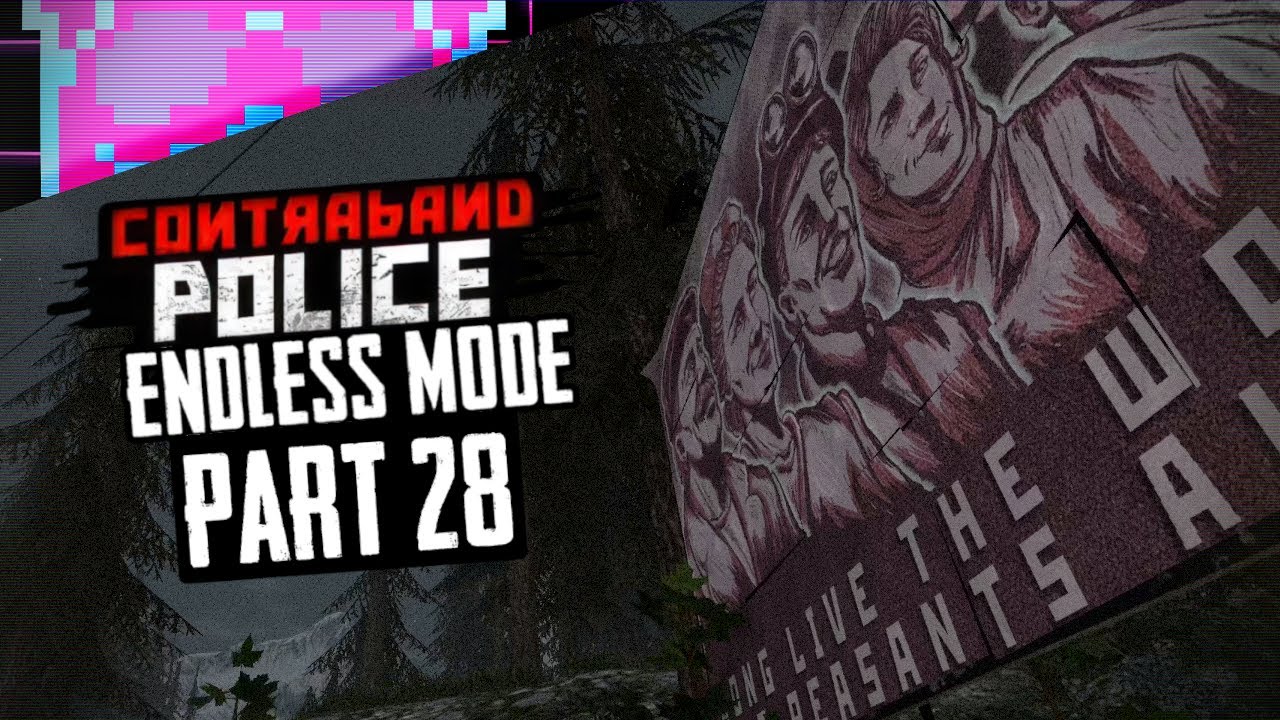 Day 138 | Border Patrol! | ENDLESS | Contraband Police