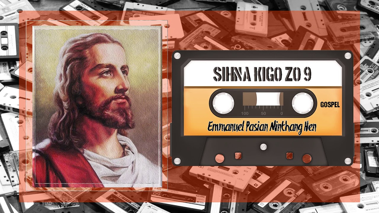 Emmanuel Pasian Minthang Hen ✞ Sihna Kigo Zo 9 ✞