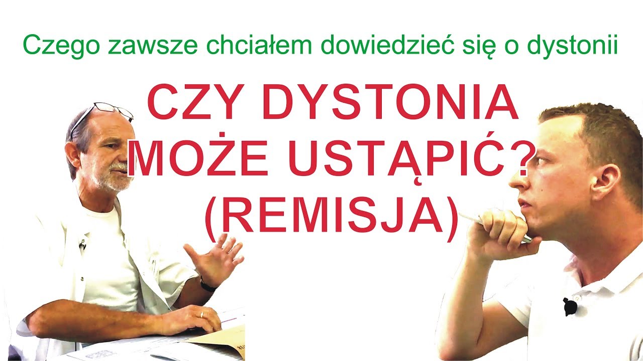 Czy możliwa jest remisja, czyli ustąpienie objawów dystonii? (13/14)