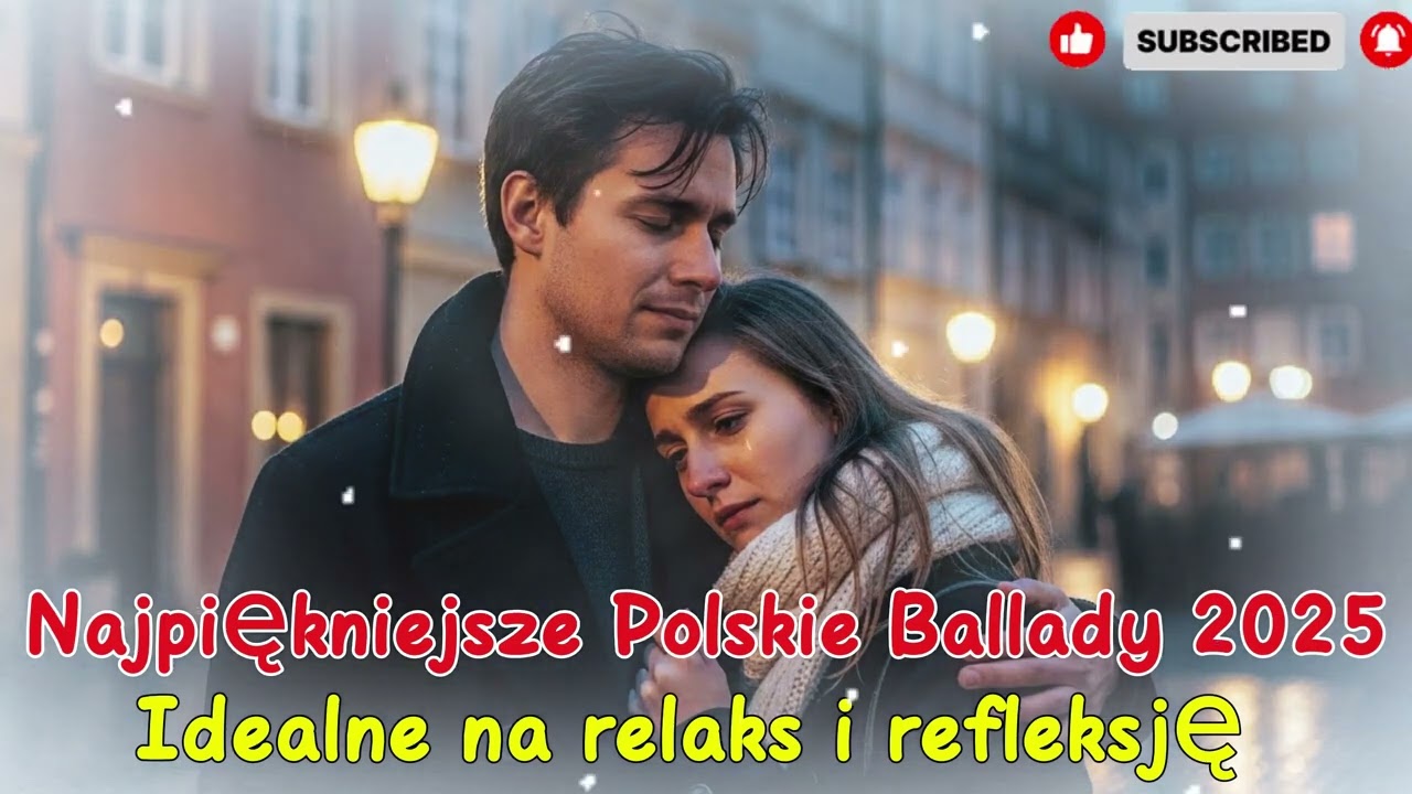 Najpiękniejsze Polskie Ballady 2025   Emocjonalne Piosenki o Miłości i Tęsknocie   Kolekcja Ballad