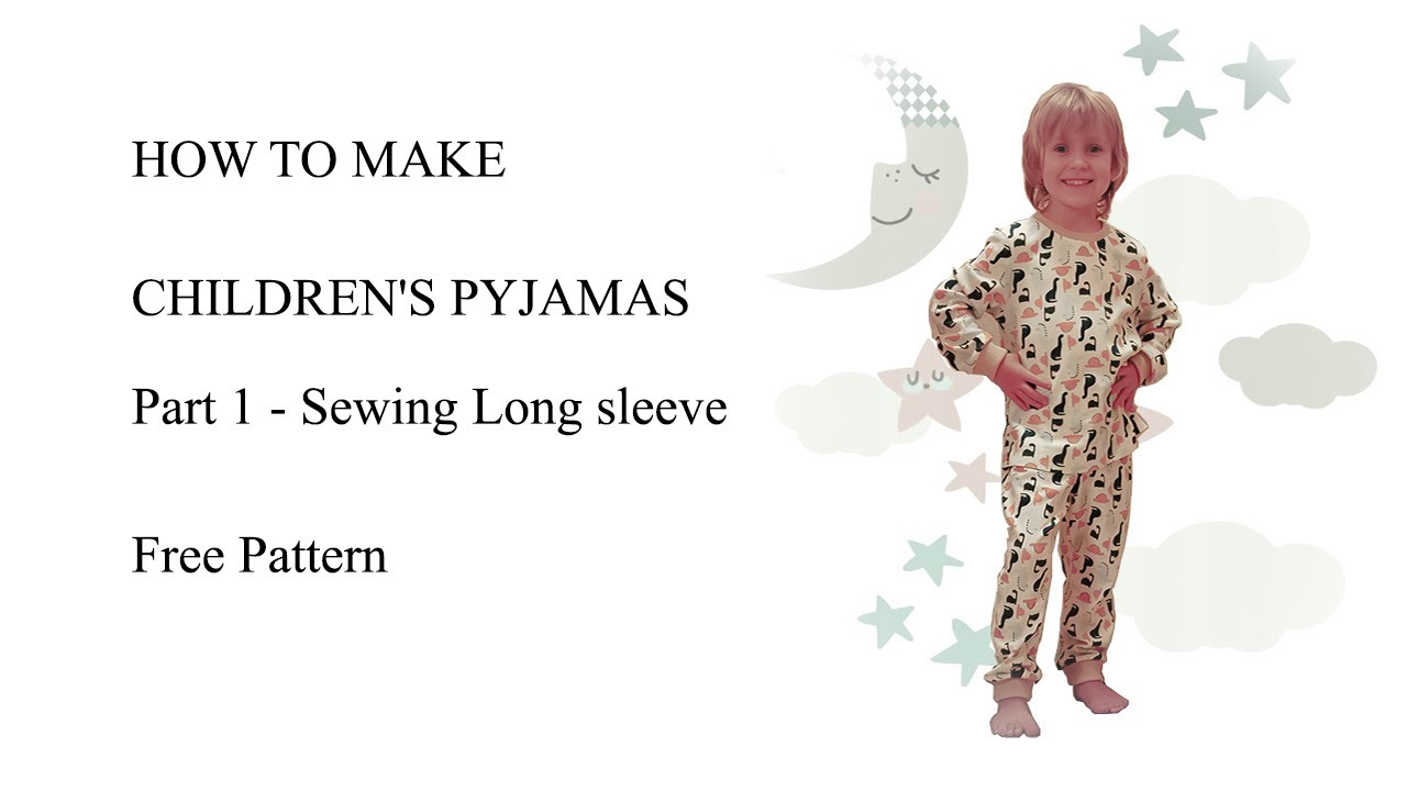 How to sew children pyjama - Part 1 of 2 | Free Pattern
