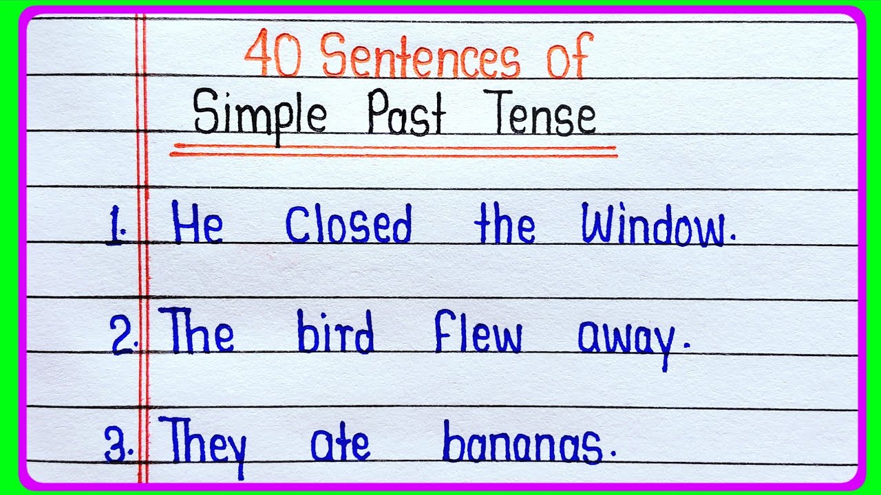 40 Sentences of Simple Past Tense || 40 Examples of Simple Past Tense in English Grammar 