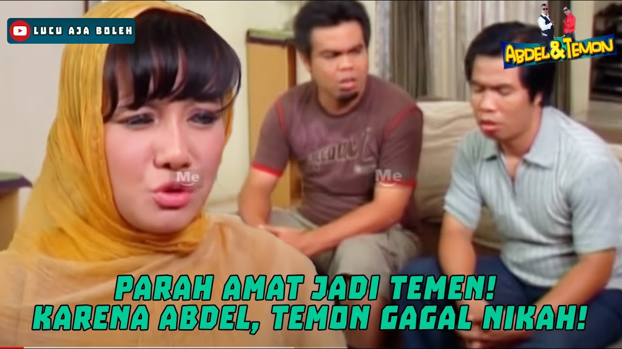 PARAH AMAT JADI TEMEN! KARENA ABDEL, TEMON GAGAL NIKAH! - ABDEL DAN TEMON