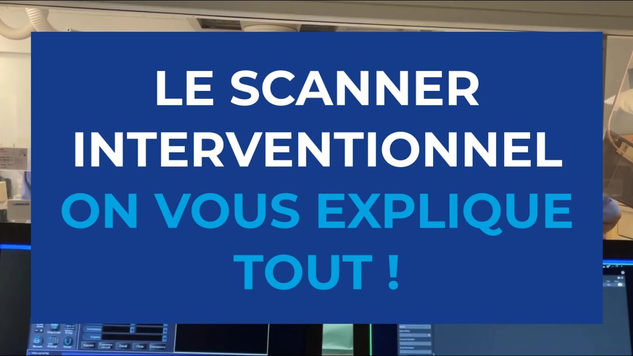 [PRISE EN CHARGE] Faire un scanner interventionnel à l'hôpital Saint-Louis !