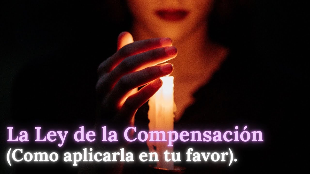 La Ley de la Compensación (La Ley mutable de la Causa y Efecto).