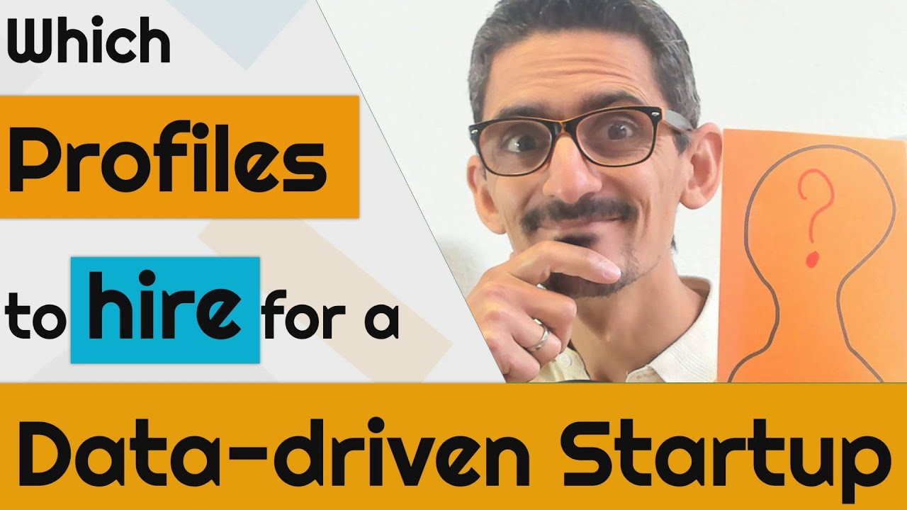 Which profiles to hire for a data driven Startup