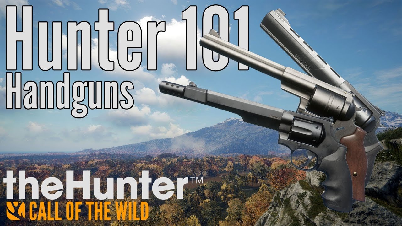 Call of the Wild - Hunter 101 - Handguns