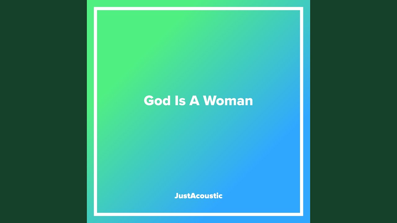 God Is A Woman