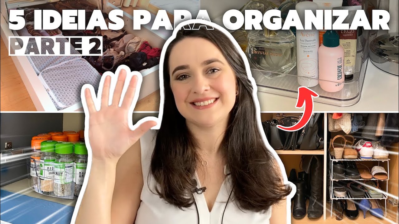5 INSPIRAÇÕES PARA ORGANIZAR SUA CASA - PARTE 2 | IDEIAS PARA UMA CASA MAIS ORGANIZADA