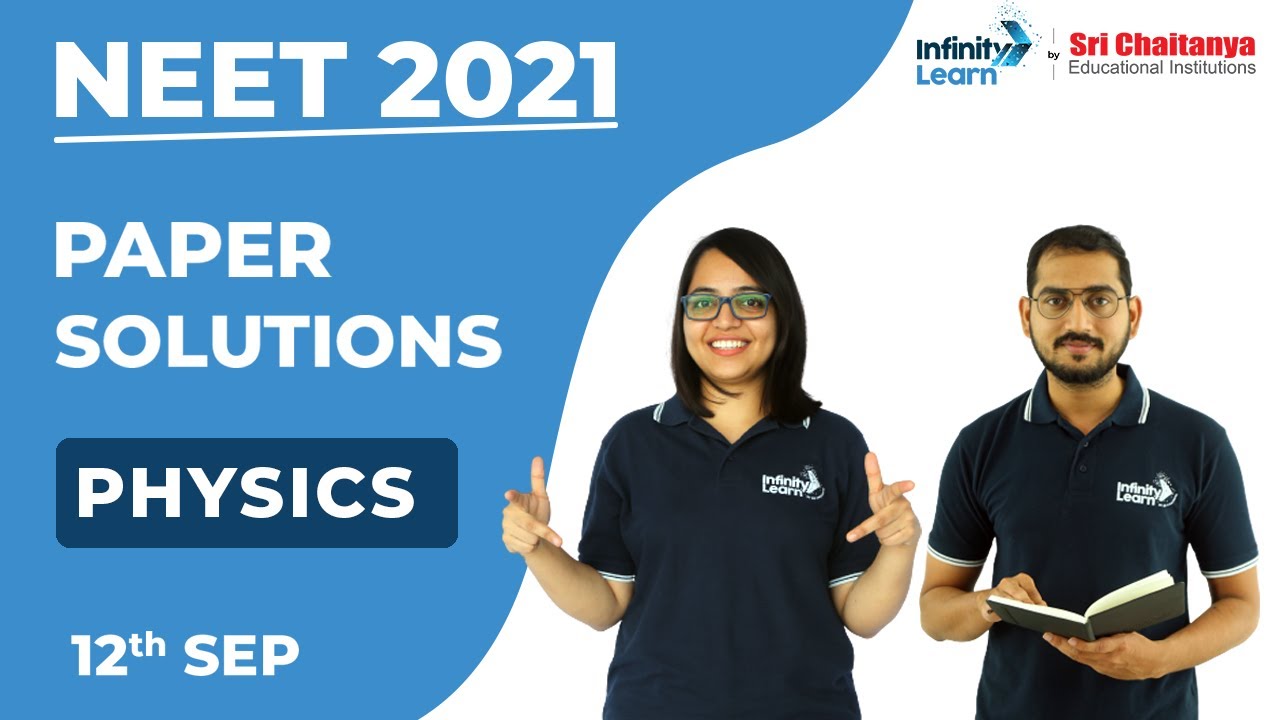 NEET 2021 Physics Paper Solutions | NEET Exam 2021 | NEET Physics - Infinity Learn by Sri Chaitanya
