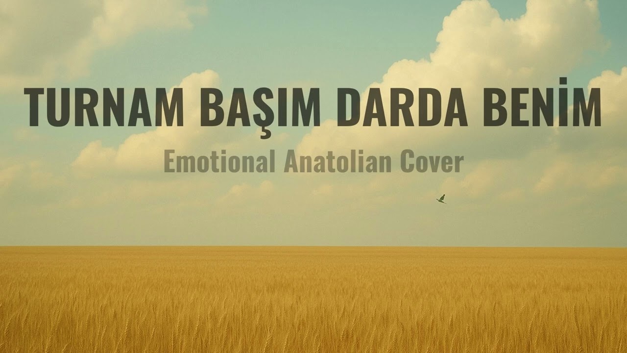 Turnam Başım Darda Benim | Emotional Anatolian Cover