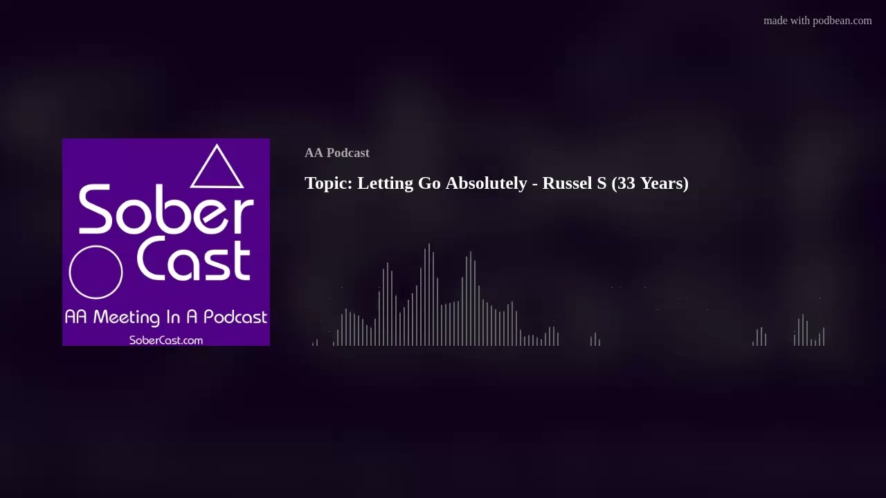 Topic: Letting Go Absolutely - Russel S (33 Years)