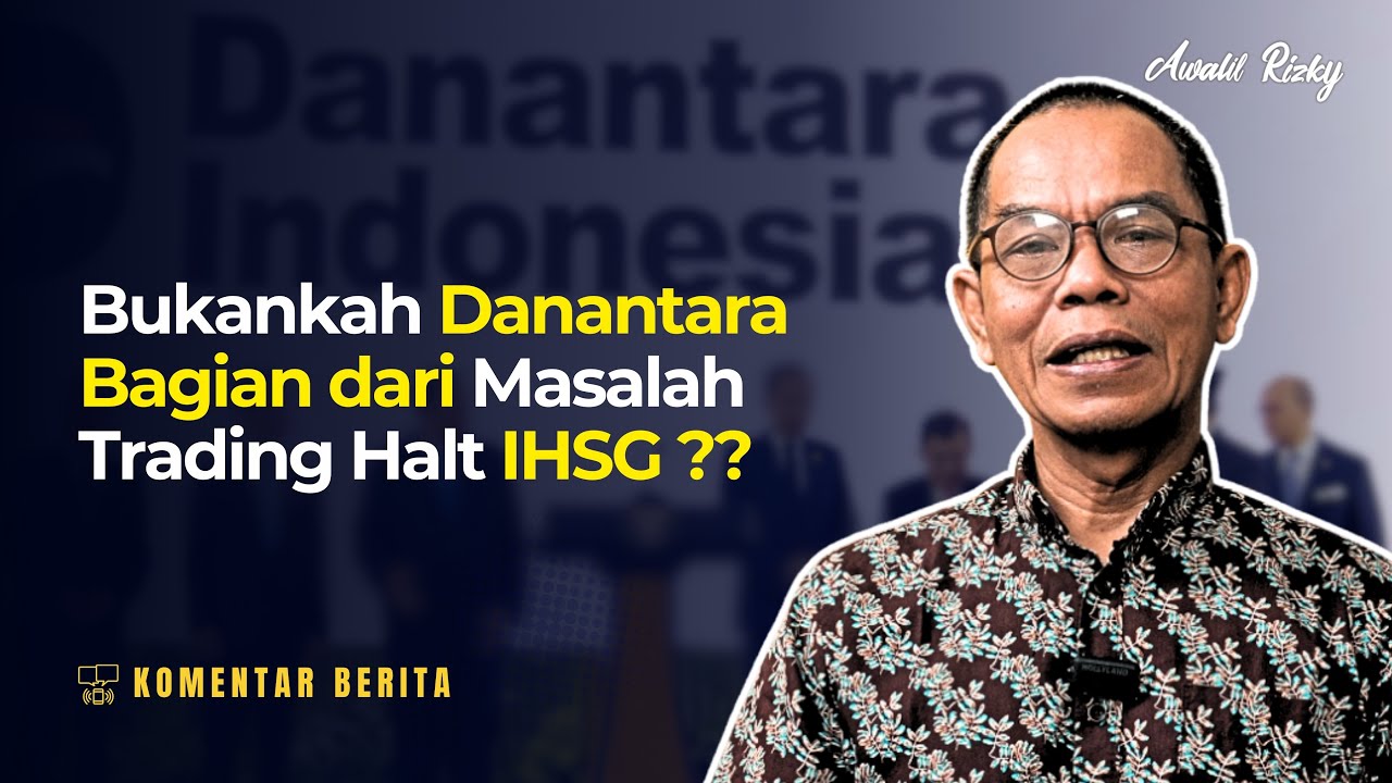 IHSG trading halt. Danantara tampil seolah pahlawan. Padahal ... #komentarberita