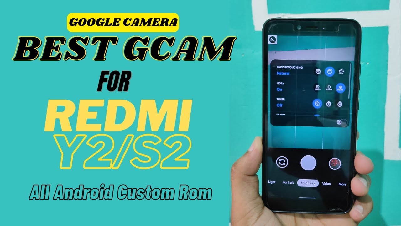 Best Gcam For Redmi Y2/S2 || Google Camera For Android 10, 11, 12