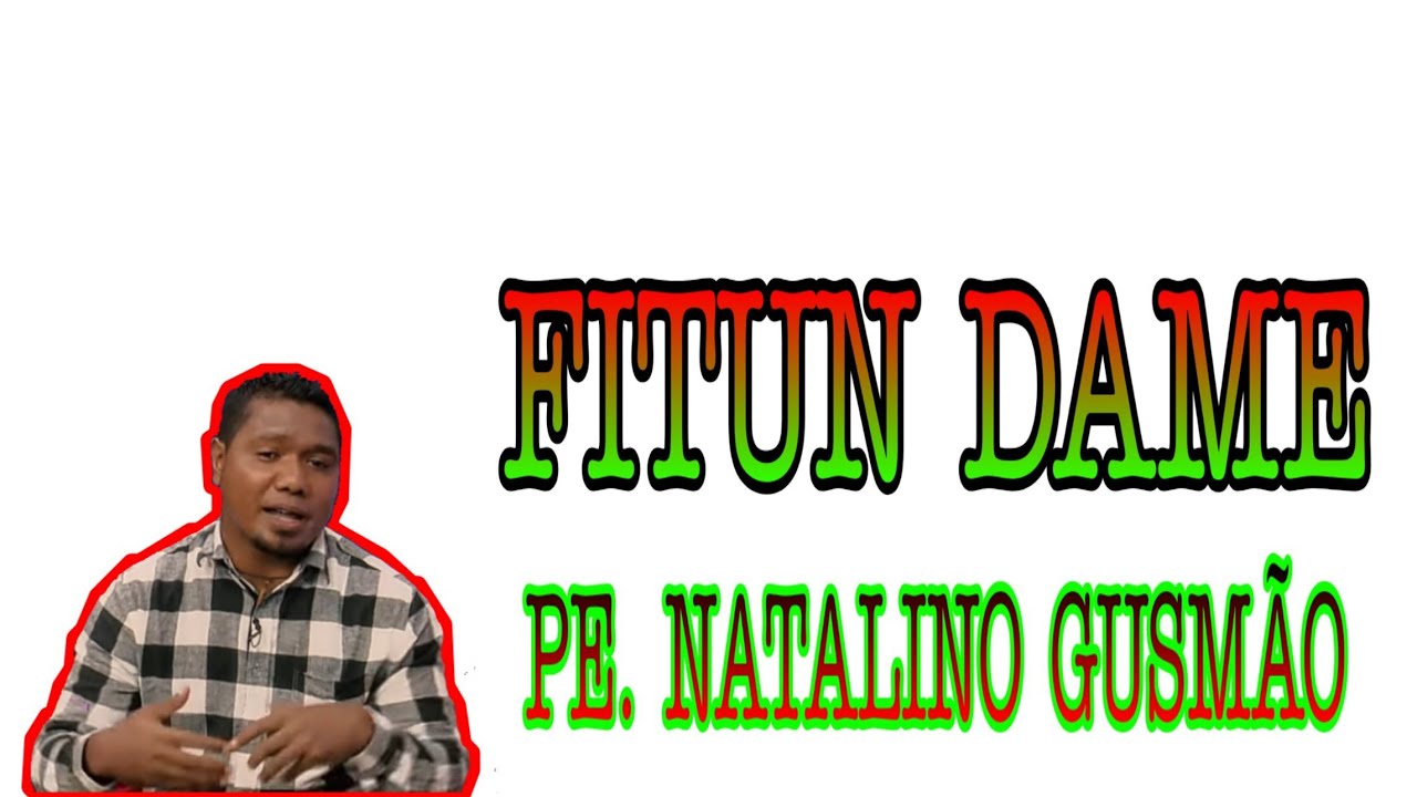 Pe. Natalino Gusmão - Fitun Dame Lirics