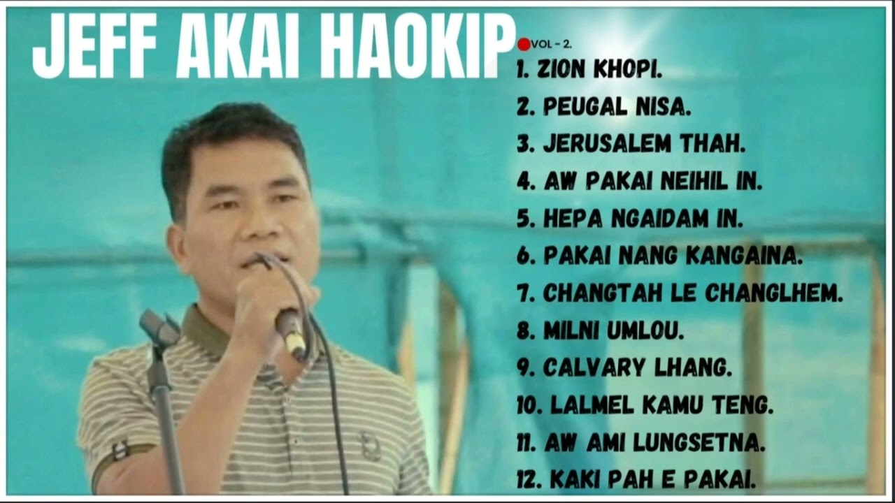 Jeff Akai Haokip, Thadou/Kuki Gospel Songs Collection, Halleluyah  Vol - 2 full album.