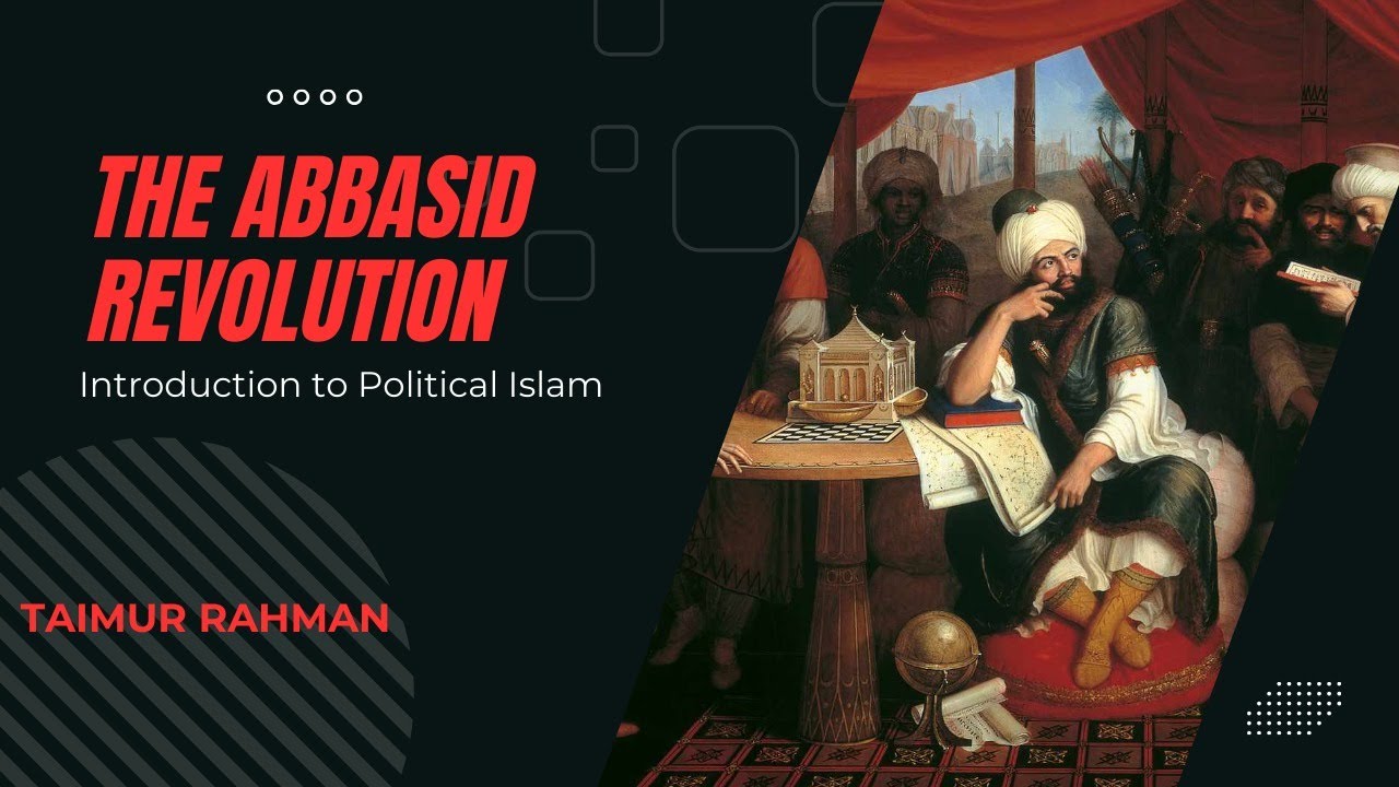 7. [Pol Islam] Abbasid Revolution | Dr. Taimur Rahman