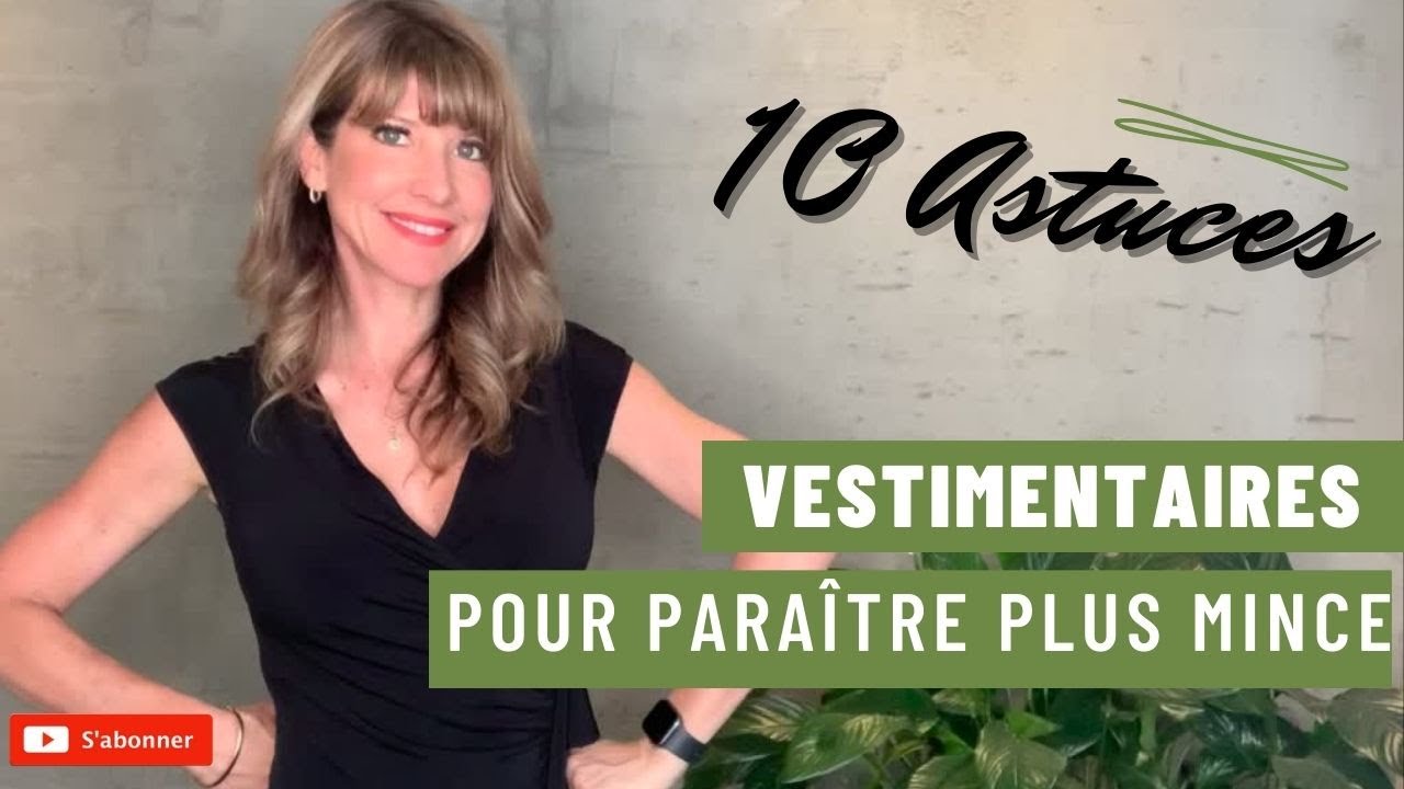 10 ASTUCES VÊTEMENTS pour PARAÎTRE PLUS MINCE !👗