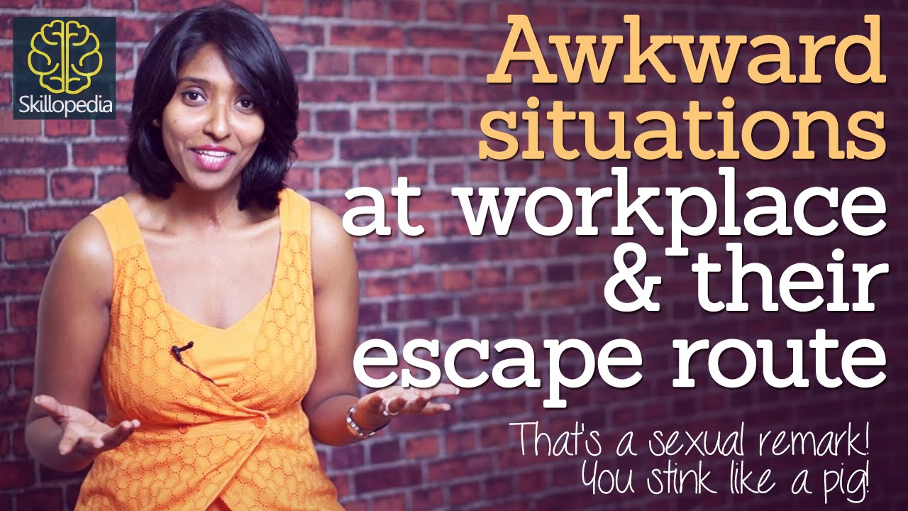 Dealing with awkward situations at workplace & their escape routes - Interpersonal & Soft Skills