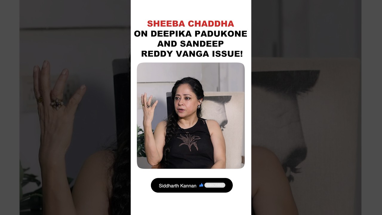 Sheeba Chaddha on Deepika Padukone and Sandeep Reddy Vanga issue!