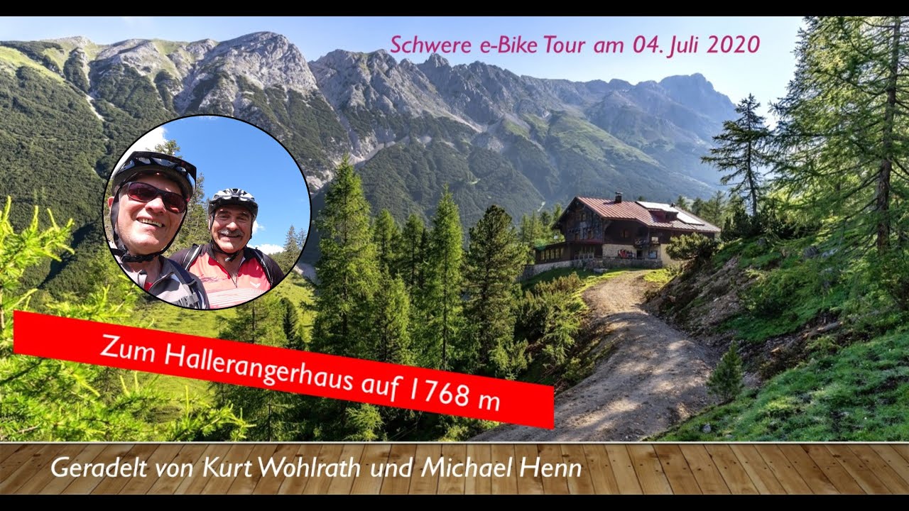 Schwere Biketour zum Hallerangerhaus 1768 m am 04 - 07 - 20